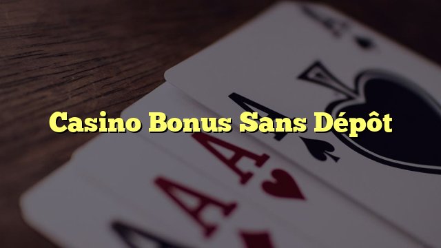 Meilleur no deposit bonus casino canada 2025 à Canada